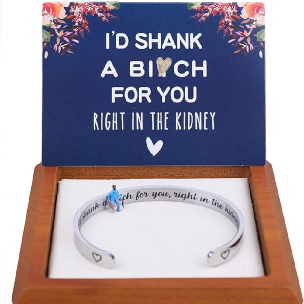 I'd shank a b!tch for you bracelet